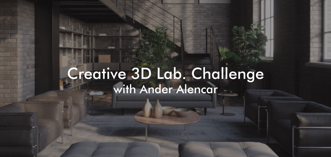 Creative 3D Lab. Challenge with Ander Alencar