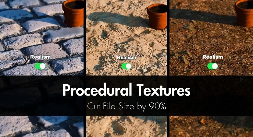 Procedural Textures: Cut File Size by 90% & Speed Up 3D Workflow